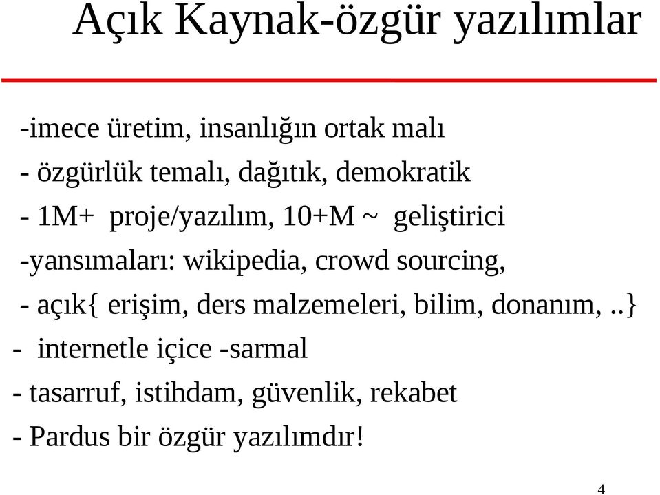 crowd sourcing, - açık{ erişim, ders malzemeleri, bilim, donanım,.