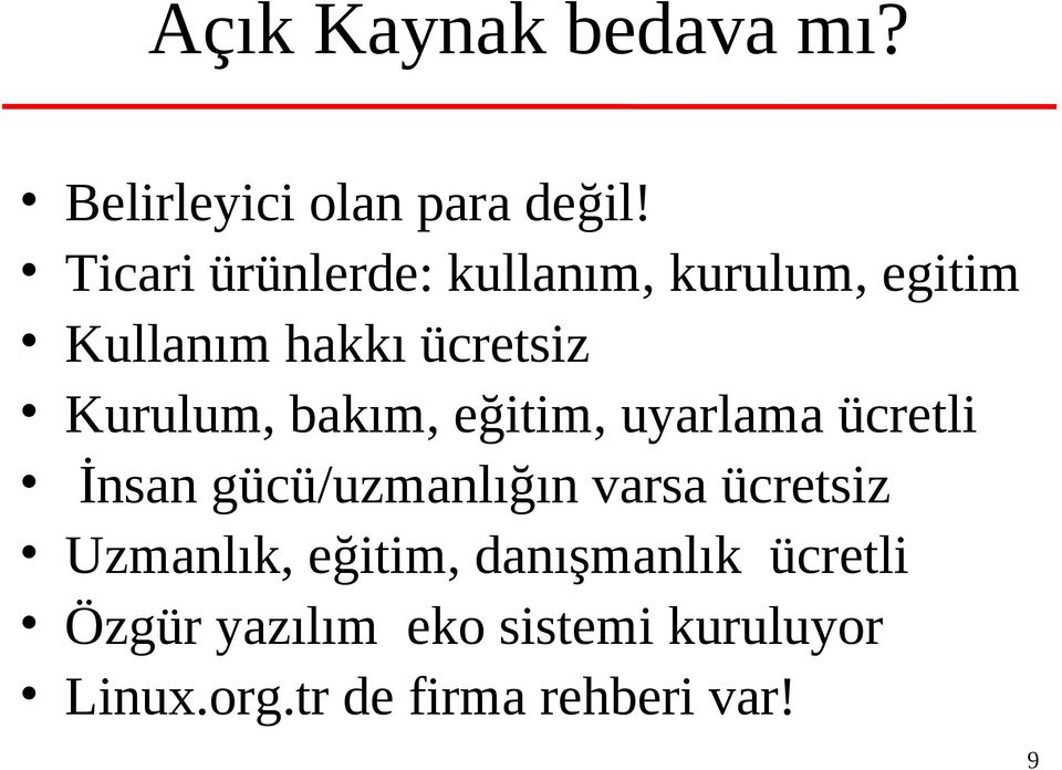 bakım, eğitim, uyarlama ücretli İnsan gücü/uzmanlığın varsa ücretsiz