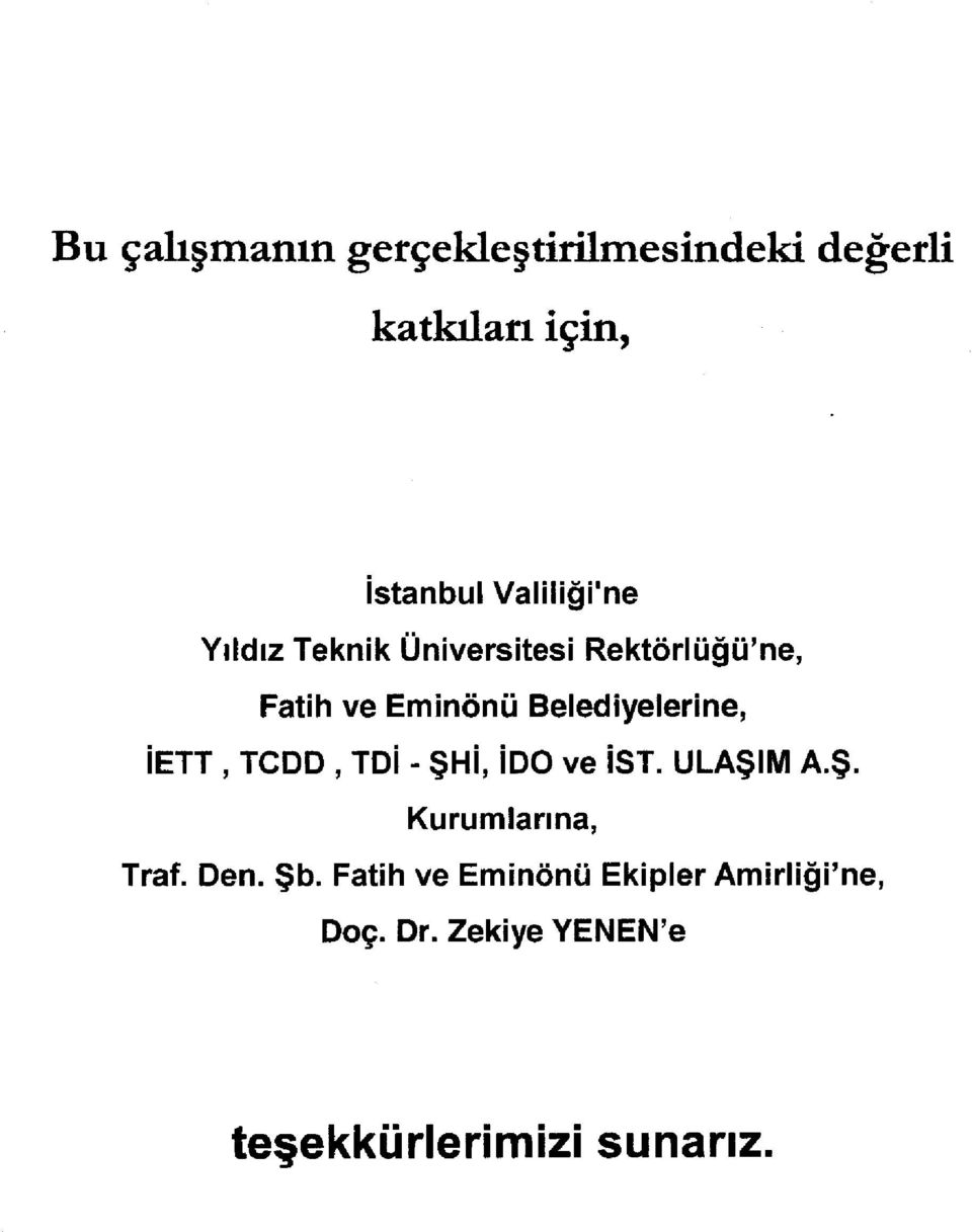 Belediyelerine, İETT, TCDD, TDİ - ŞHİ, İDO ve İST. ULAŞIM A.Ş. Kurumlarına, Traf.