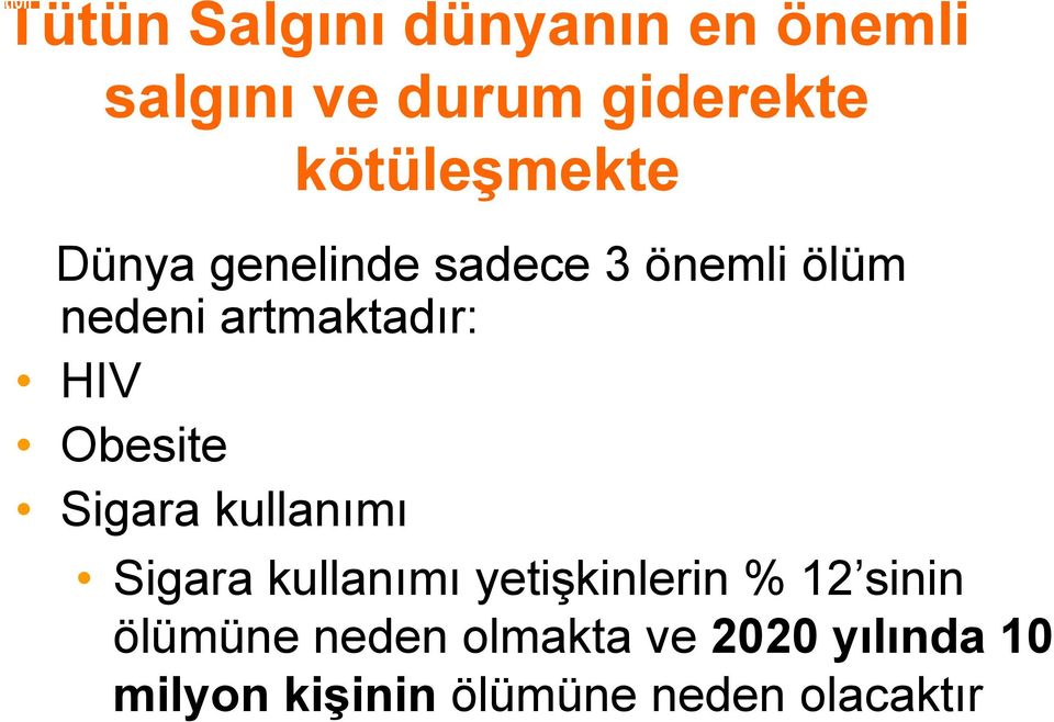 HIV Obesite Sigara kullanımı Sigara kullanımı yetişkinlerin % 12