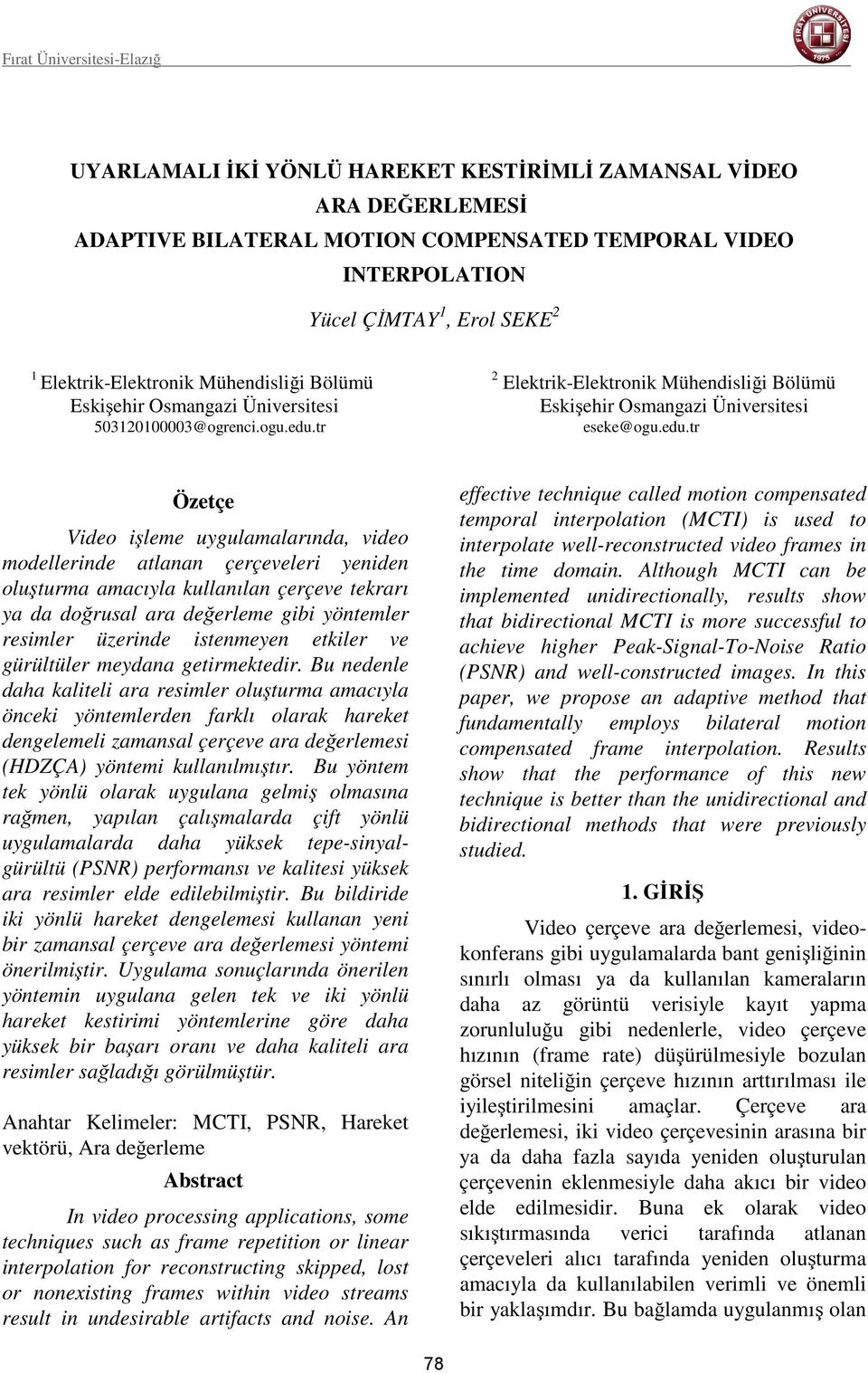 tr 2 Elektrik-Elektronik Mühendisliği Bölümü Eskişehir Osmangazi Üniversitesi eseke@ogu.edu.