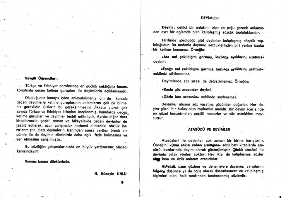 sizlerin bu gereksinmesini dikkate ararak Qok sayrda T&rkge ve Edebiyat kitap'len incelenmig, konularda geigj_ kelime guruplarr ve deyimler tesbit edilmlgtir.