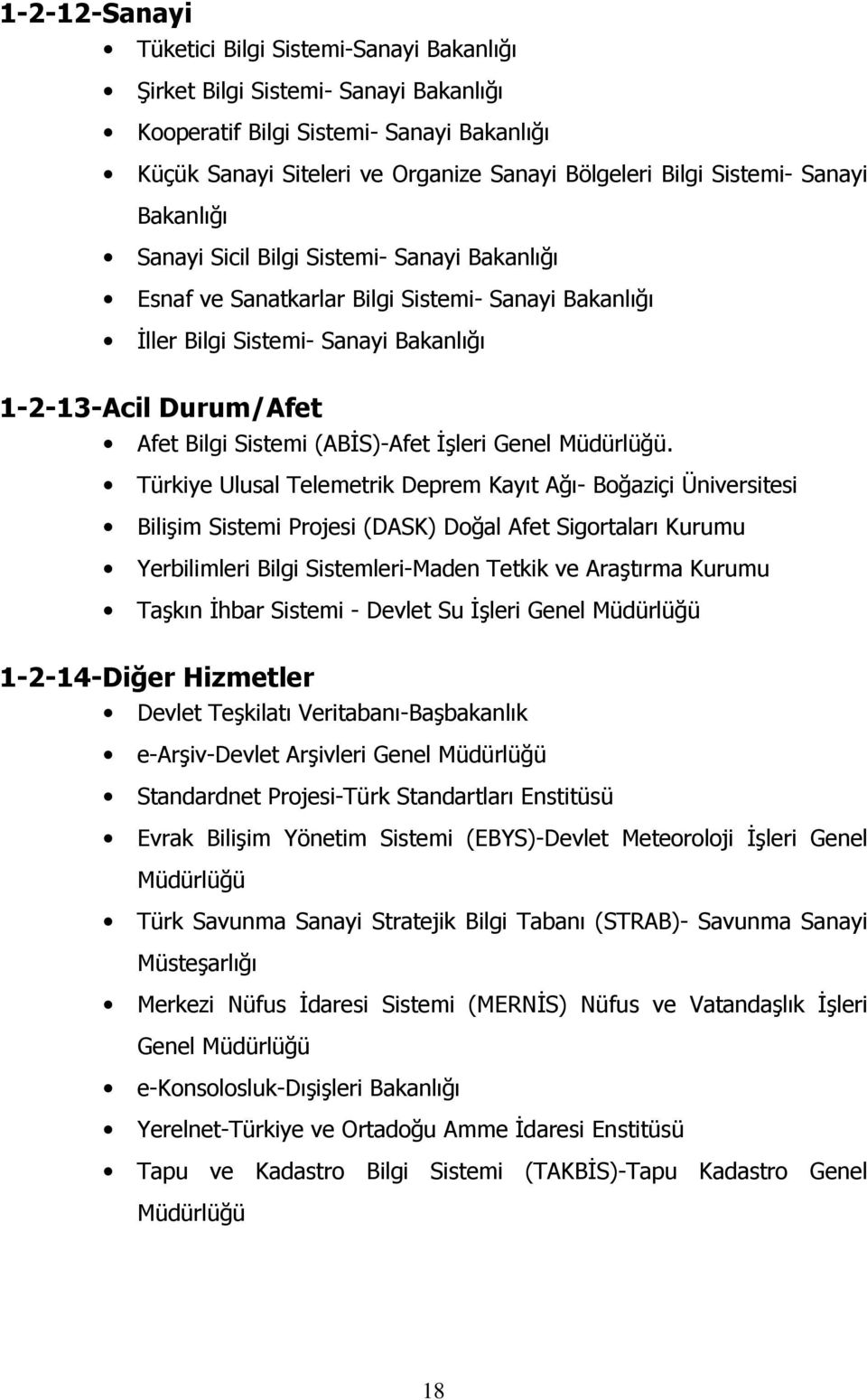 Sistemi (ABİS)-Afet İşleri Genel Müdürlüğü.