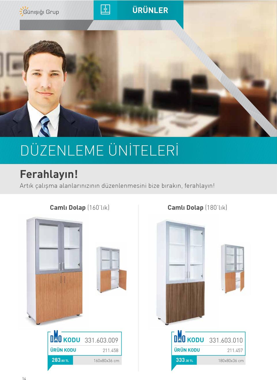 ferahlayın! Camlı Dolap (160 lık) Camlı Dolap (180 lık) 331.