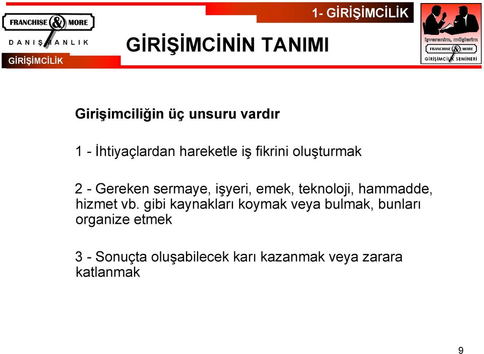 işyeri, emek, teknoloji, hammadde, hizmet vb.