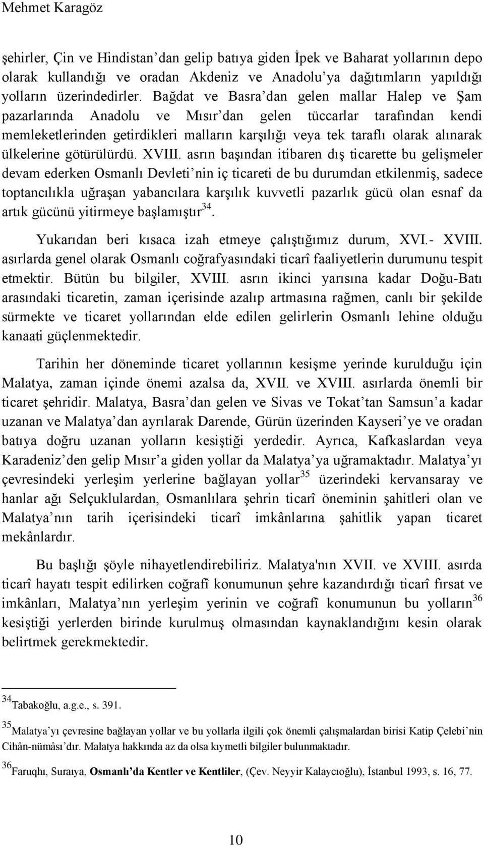 ülkelerine götürülürdü. XVIII.