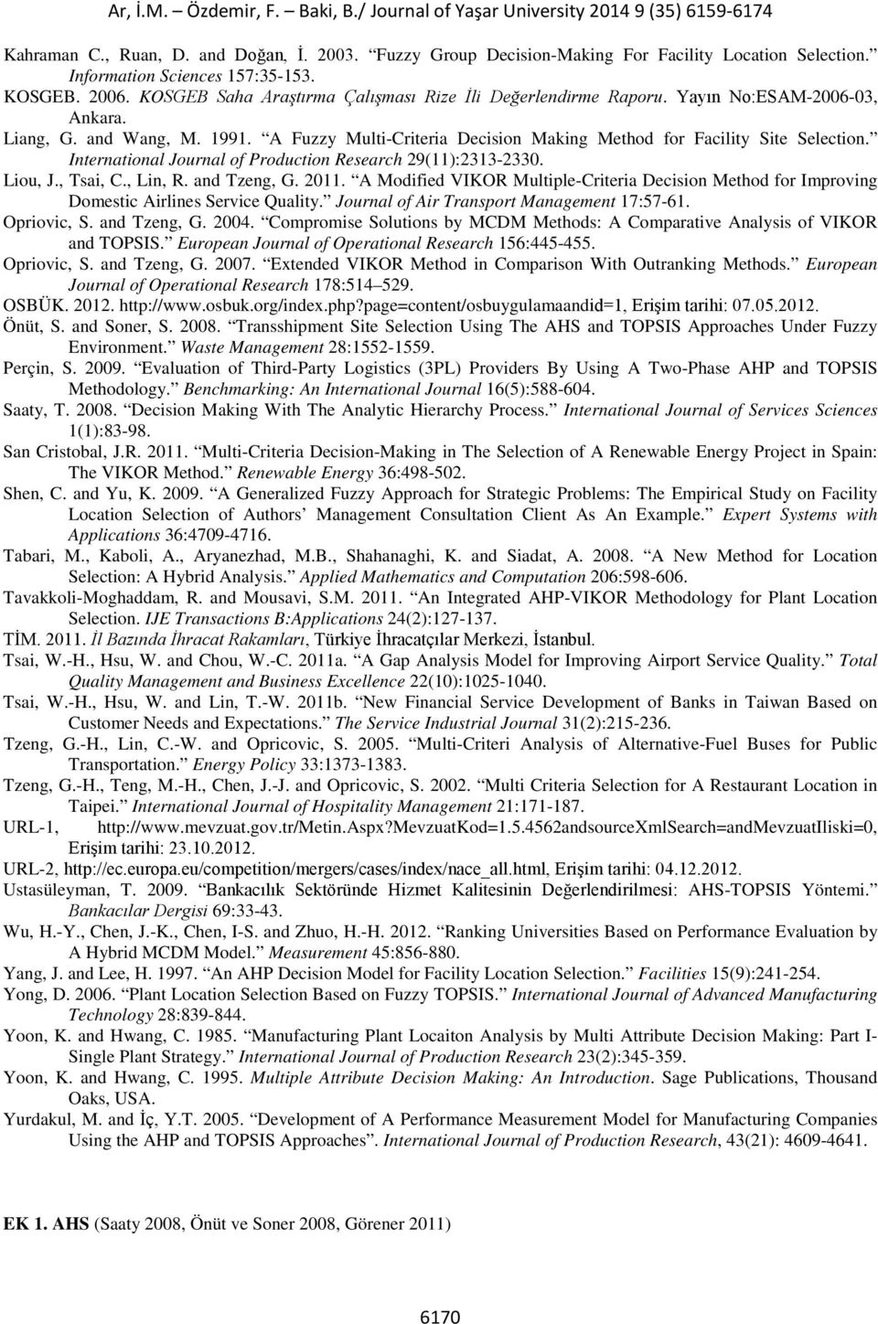 International Journal of Production Research 29(11):2313-2330. Liou, J., Tsai, C., Lin, R. and Tzeng, G. 2011.