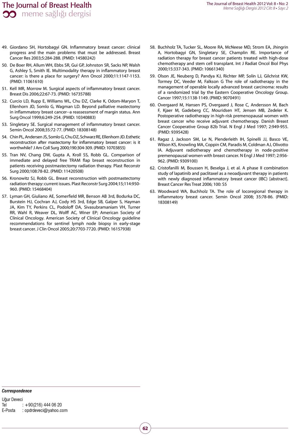 Ann Oncol 2000;11:1147-1153. (PMID: 11061610) 51. Kell MR, Morrow M. Surgical aspects of inflammatory breast cancer. Breast Dis 2006;22:67-73. (PMID: 16735788) 52.