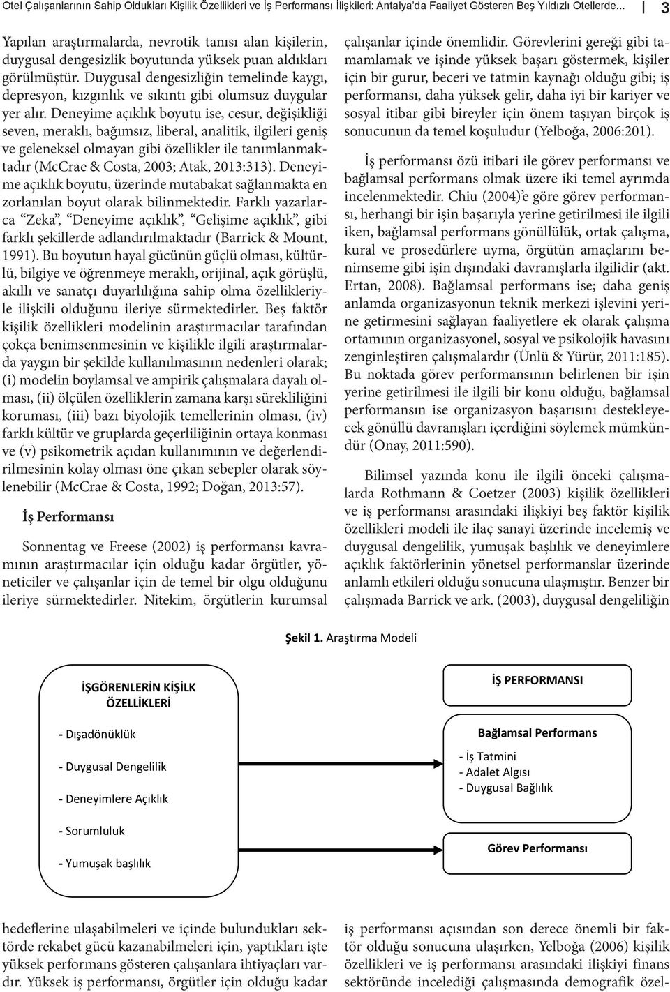 Duygusal dengesizliğin temelinde kaygı, depresyon, kızgınlık ve sıkıntı gibi olumsuz duygular yer alır.