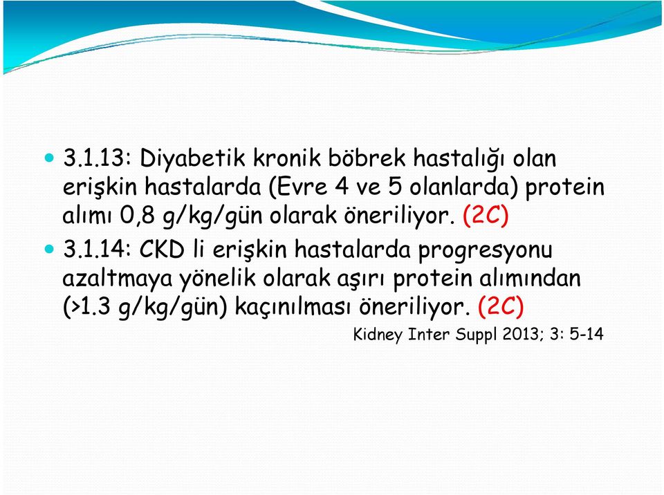 14: 14: CKD li erişkin hastalarda progresyonu azaltmaya yönelik olarak aşırı