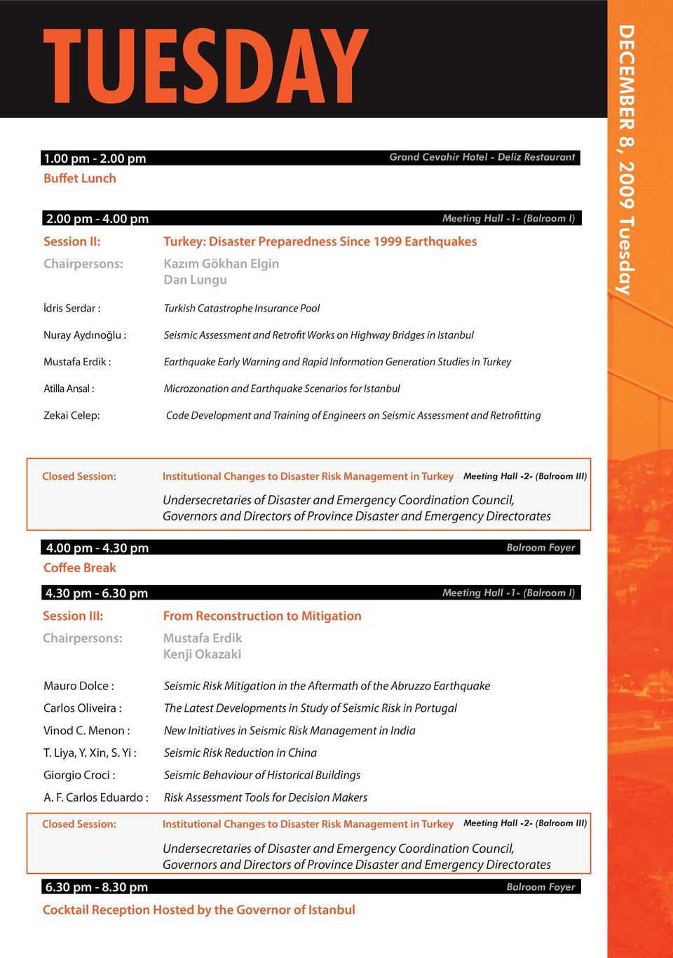 Tuesday İdris Serdar : Nuray Aydınoğlu : Mustafa Erdik : Atilla Ansal : Zekai Celep: Turkish Catastrophe Insurance Pool Seismic Assessment and Retrofit Works on Highway Bridges in Istanbul Earthquake