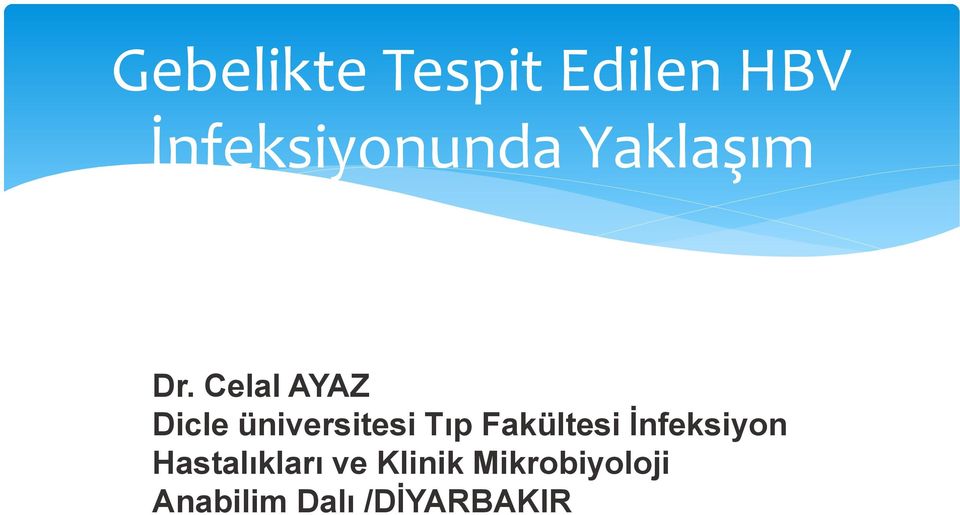 Celal AYAZ Dicle üniversitesi Tıp Fakültesi