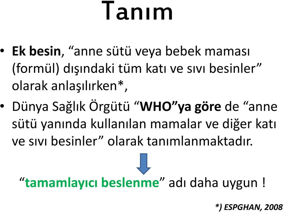 de anne sütü yanında kullanılan mamalar ve diğer katı ve sıvı besinler