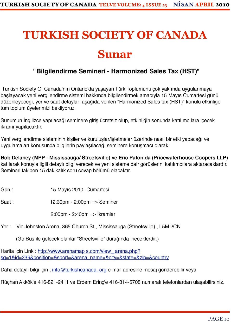 üyelerimizi bekliyoruz. Sunumun İngilizce yapılacağı seminere giriş ücretsiz olup, etkinliğin sonunda katılımcılara içecek ikramı yapılacaktır.