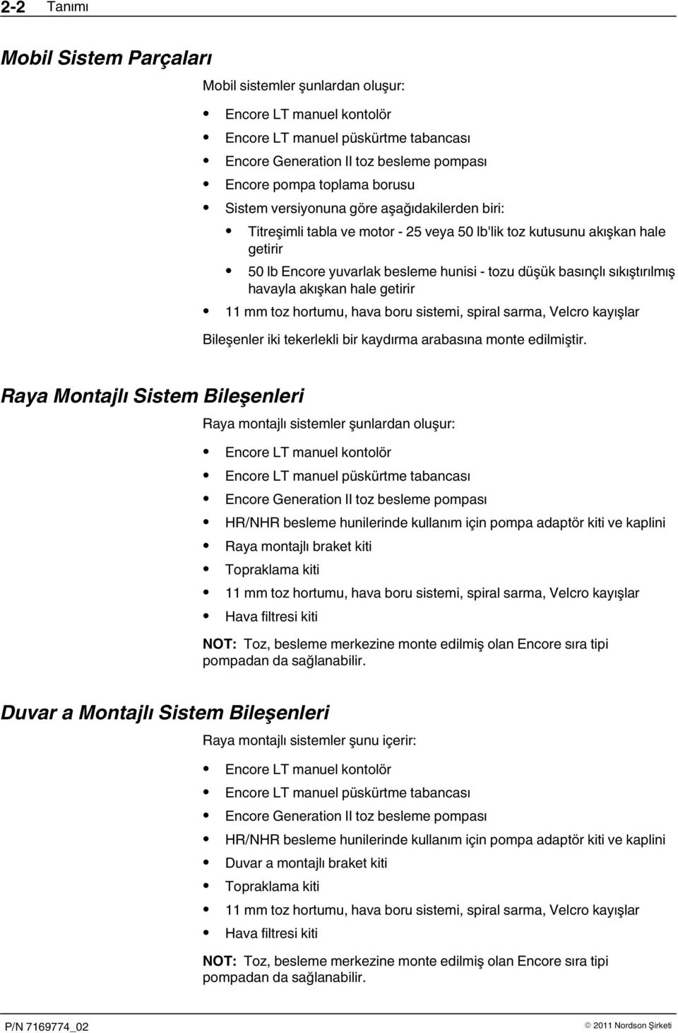 havayla akışkan hale getirir 11 mm toz hortumu, hava boru sistemi, spiral sarma, Velcro kayışlar Bileşenler iki tekerlekli bir kaydırma arabasına monte edilmiştir.