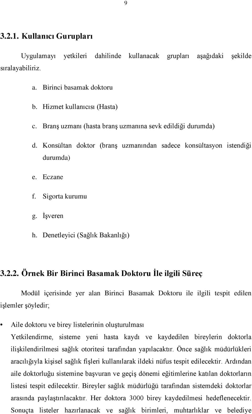 Denetleyici (Sağlık Bakanlığı) 3.2.