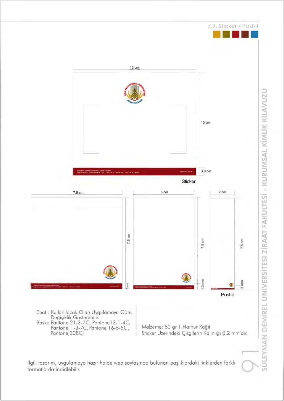 Baskı: Pantone 21-2-7C, Pantonel 2-1-4C, Pantone 1-3-7C, Pantone 16-5-5C,