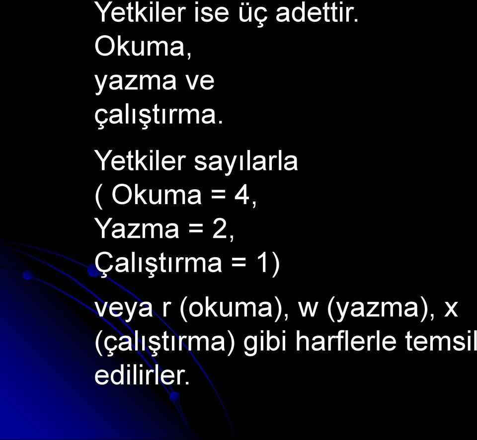 Yetkiler sayılarla ( Okuma = 4, Yazma = 2,