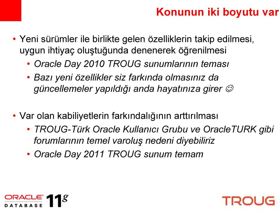 güncellemeler yapıldığı anda hayatınıza girer Var olan kabiliyetlerin farkındalığının arttırılması TROUG-Türk