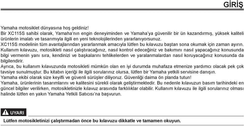 XC5S modelinin tüm avantajlarından yararlanmak amacıyla lütfen bu kılavuzu baştan sona okumak için zaman ayırın.