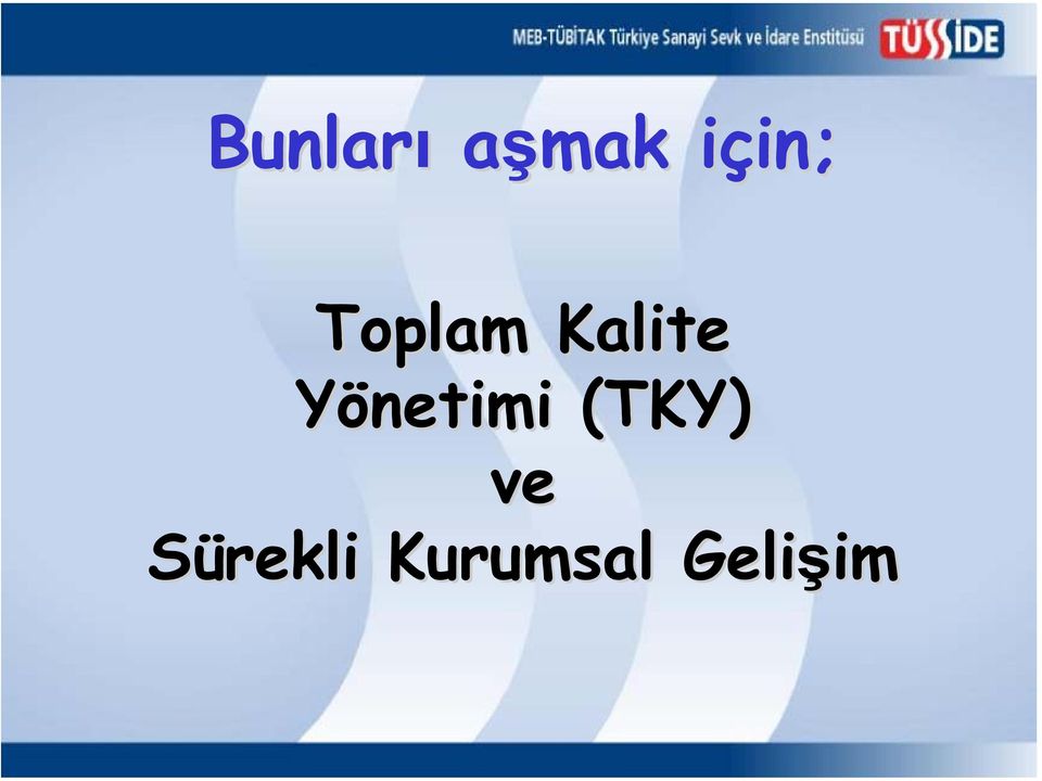 Yönetimi (TKY) ve