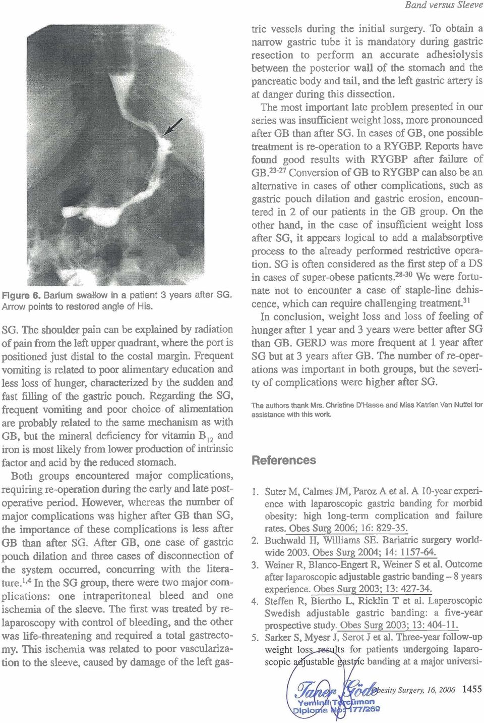 Frequent vomiting is related to poor alimentary education and less loss of hunger, characterized by the sudden and fast filling of the gastric pouch.