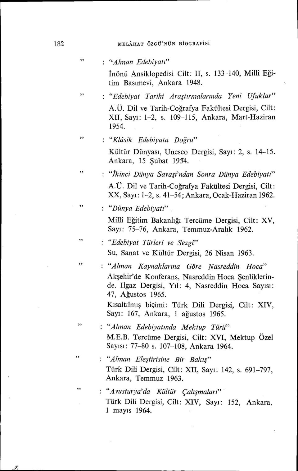 Dil ve Tarih-Coğrafya Fakültesi Dergisi, Cilt: XX, Sayı: 1-2, s. 41-54; Ankara, Ocak-Haziran 1962.