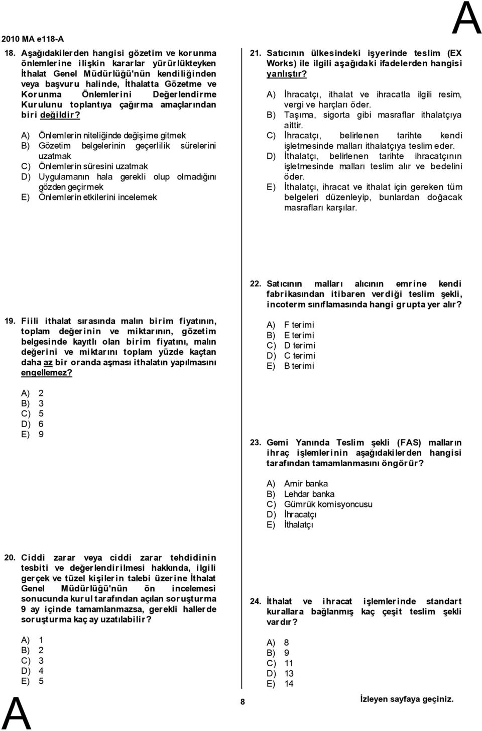 Değerlendirme Kurulunu toplantıya çağırma amaçlarından biri değildir?