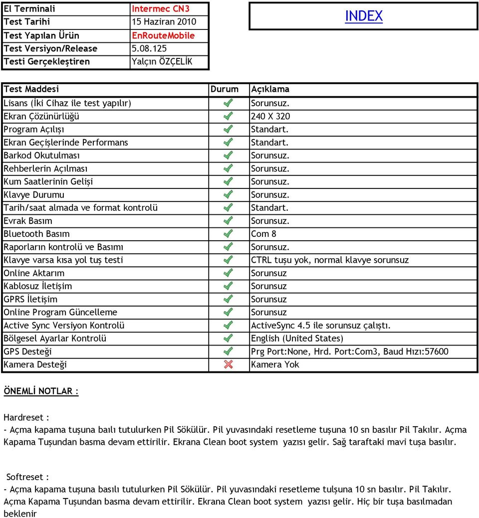 Açma Kapama Tuşundan basma devam ettirilir. Ekrana Clean boot system yazısı gelir. Sağ taraftaki mavi tuşa basılır. - Açma kapama tuşuna basılı tutulurken Pil Sökülür.