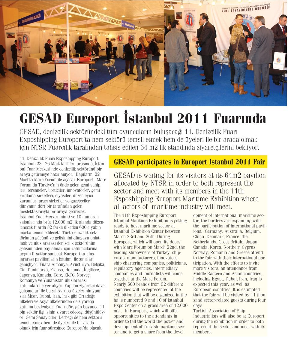 Denizcilik Fuar Exposhipping Europort stanbul, 23-26 Mart tarihleri aras nda, stanbul Fuar Merkezi nde denizcilik sektörünü bir araya getirmeye haz rlan yor.