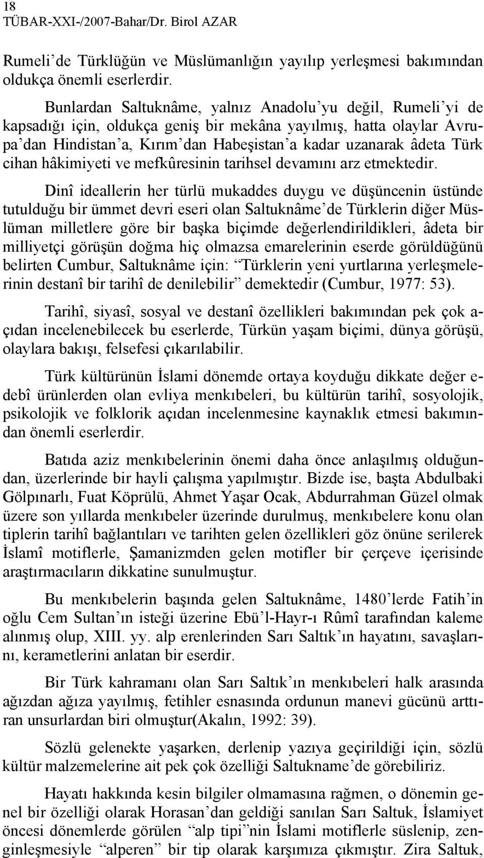 cihan hâkimiyeti ve mefkûresinin tarihsel devamını arz etmektedir.