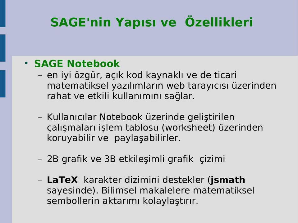 Kullanıcılar Notebook üzerinde geliştirilen çalışmaları işlem tablosu (worksheet) üzerinden koruyabilir ve