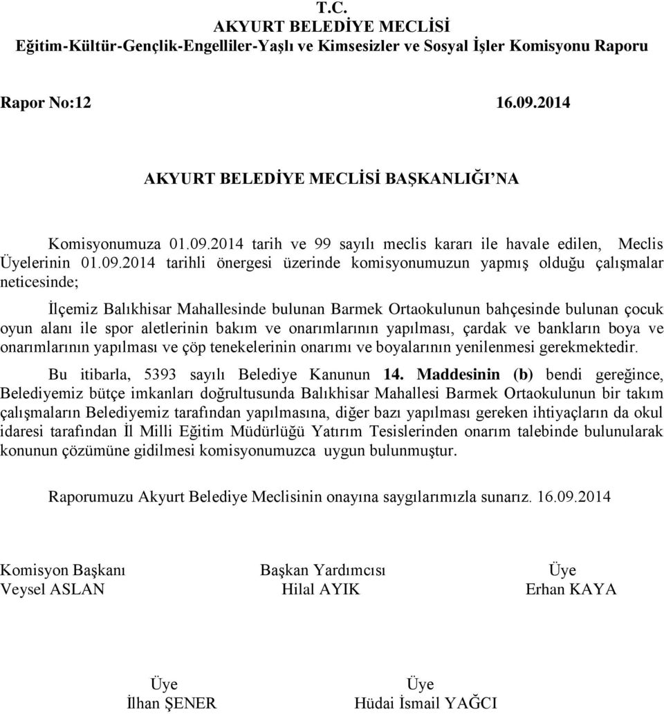 2014 tarih ve 99 sayılı meclis kararı ile havale edilen, Meclis lerinin 01.09.