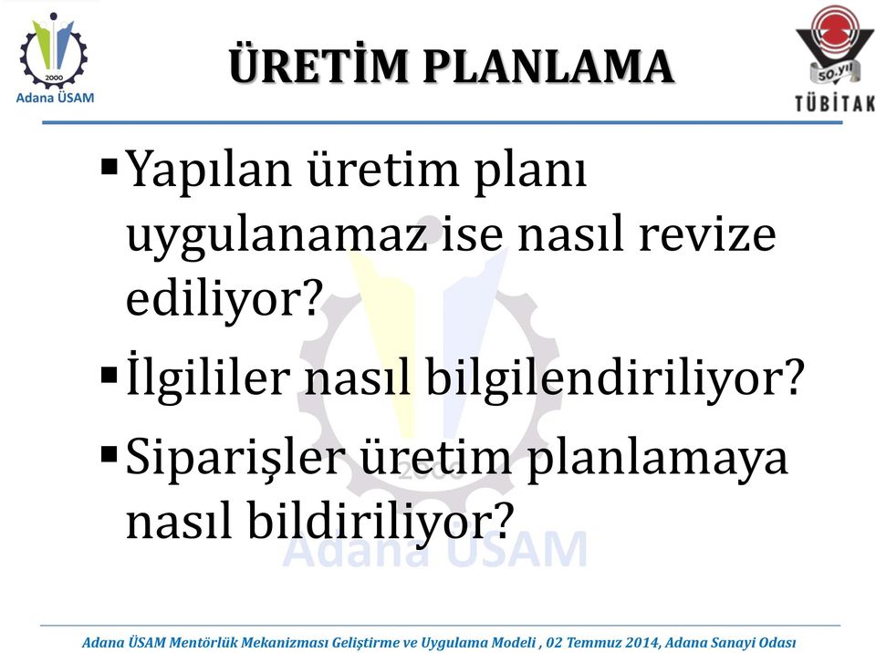 İlgililer nasıl bilgilendiriliyor?