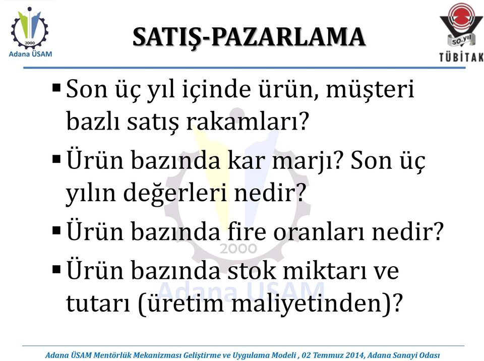 Son üç yılın değerleri nedir?