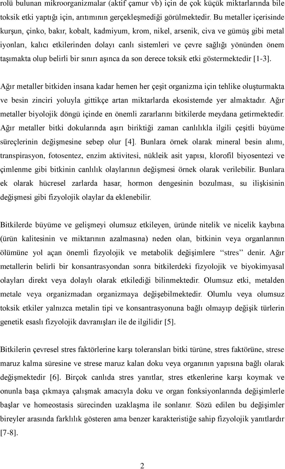 taşımakta olup belirli bir sınırı aşınca da son derece toksik etki göstermektedir [1-3].