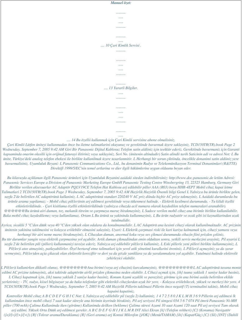 book Page 2 Wednesday, September 7, 2005 9:42 AM Giri Bir Panasonic Dijital Kablosuz Telefon satin aldiiniz için teekkür ederiz.