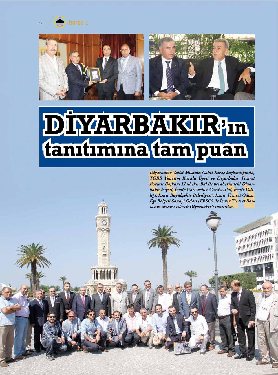 Diyarbakır Ticaret Borsası Başkanı Ebubekir Bal ile beraberindeki Diyarbakır heyeti, İzmir