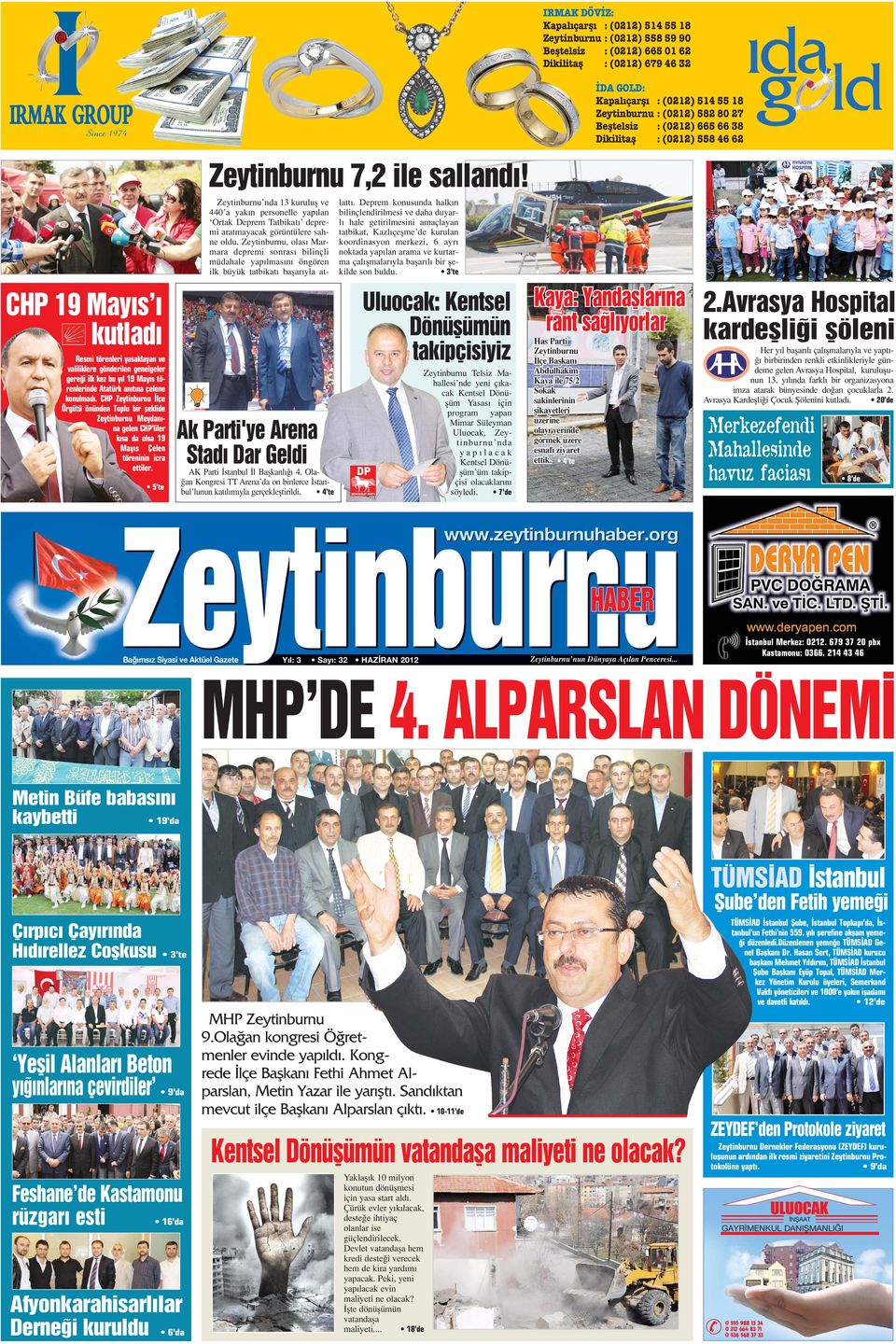CHP Zeytinburnu lçe Örgütü önünden Toplu bir fleklide Zeytinburnu Meydan - na gelen CHP liler k sa da olsa 19 May s Çelen töreninin icra ettiler. 5 te Zeytinburnu 7,2 ile salland!