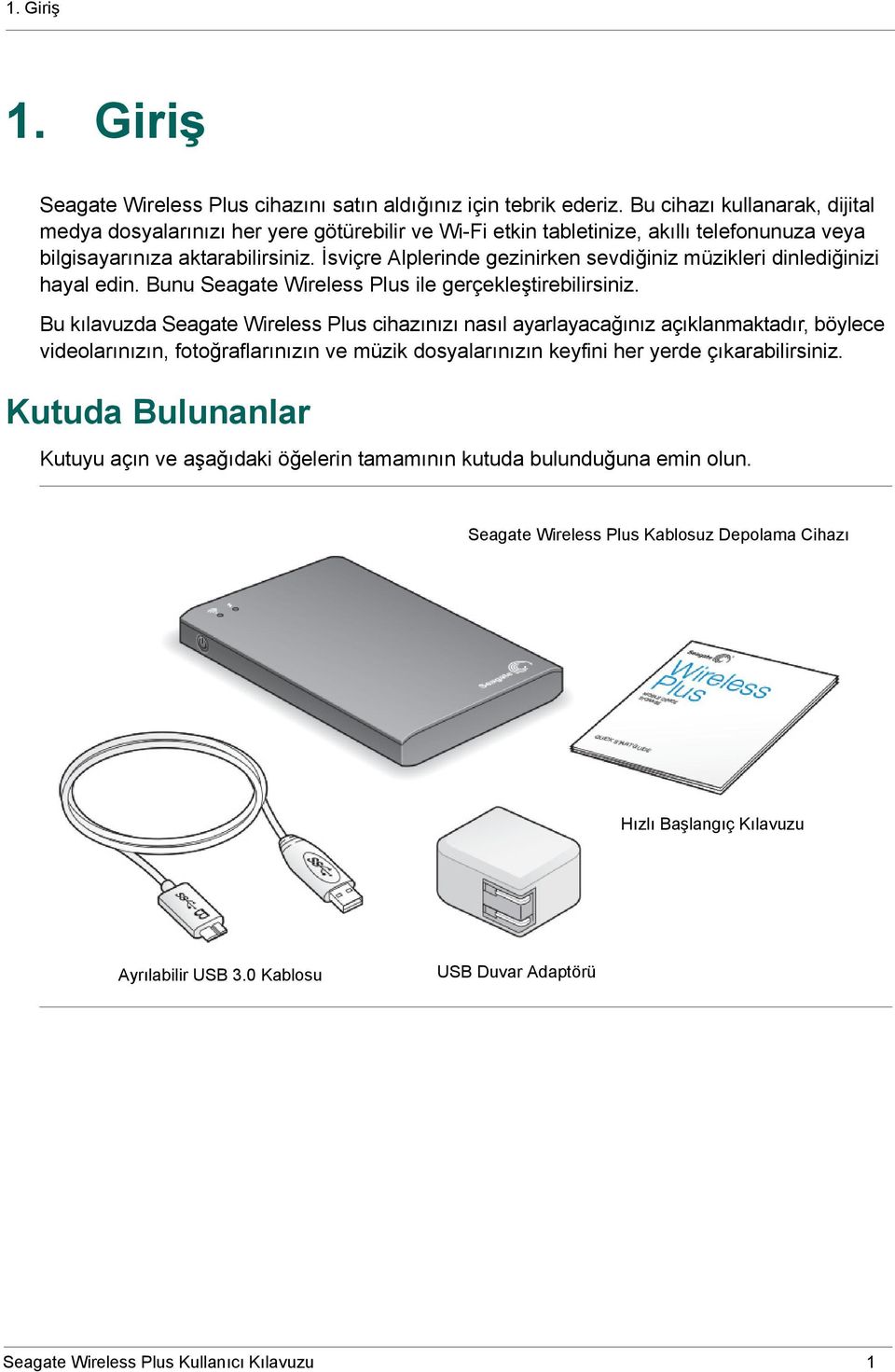 İsviçre Alplerinde gezinirken sevdiğiniz müzikleri dinlediğinizi hayal edin. Bunu Seagate Wireless Plus ile gerçekleştirebilirsiniz.