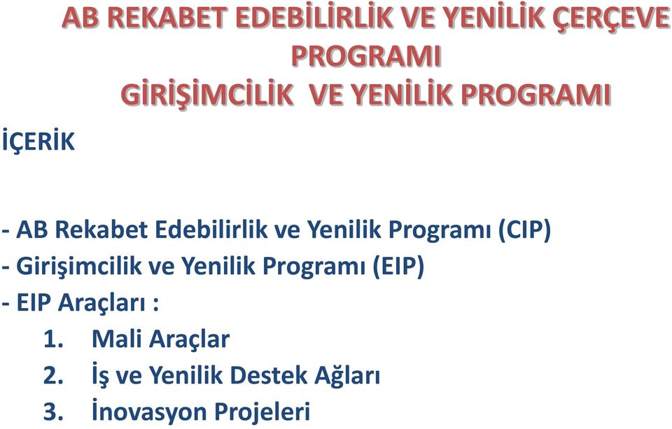 Yenilik Programı (CIP) - Girişimcilik ve Yenilik Programı (EIP) -