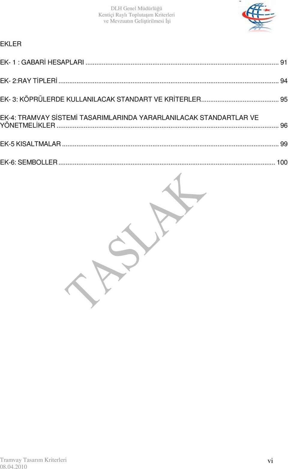 .. 95 EK-4: TRAMVAY SĐSTEMĐ TASARIMLARINDA YARARLANILACAK