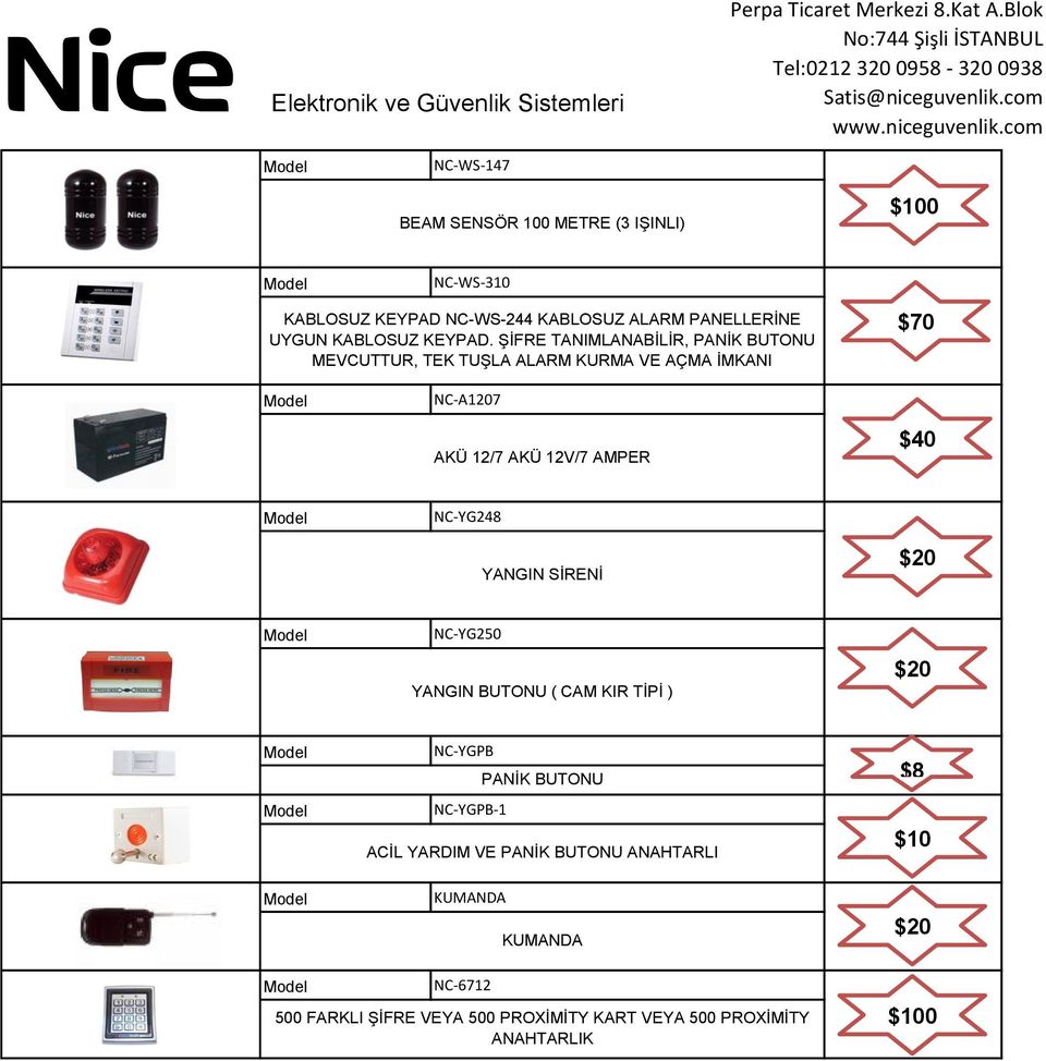 ŞİFRE TANIMLANABİLİR, PANİK BUTONU MEVCUTTUR, TEK TUŞLA ALARM KURMA VE AÇMA İMKANI $70 NC-A1207 AKÜ 12/7 AKÜ 12V/7 AMPER $40