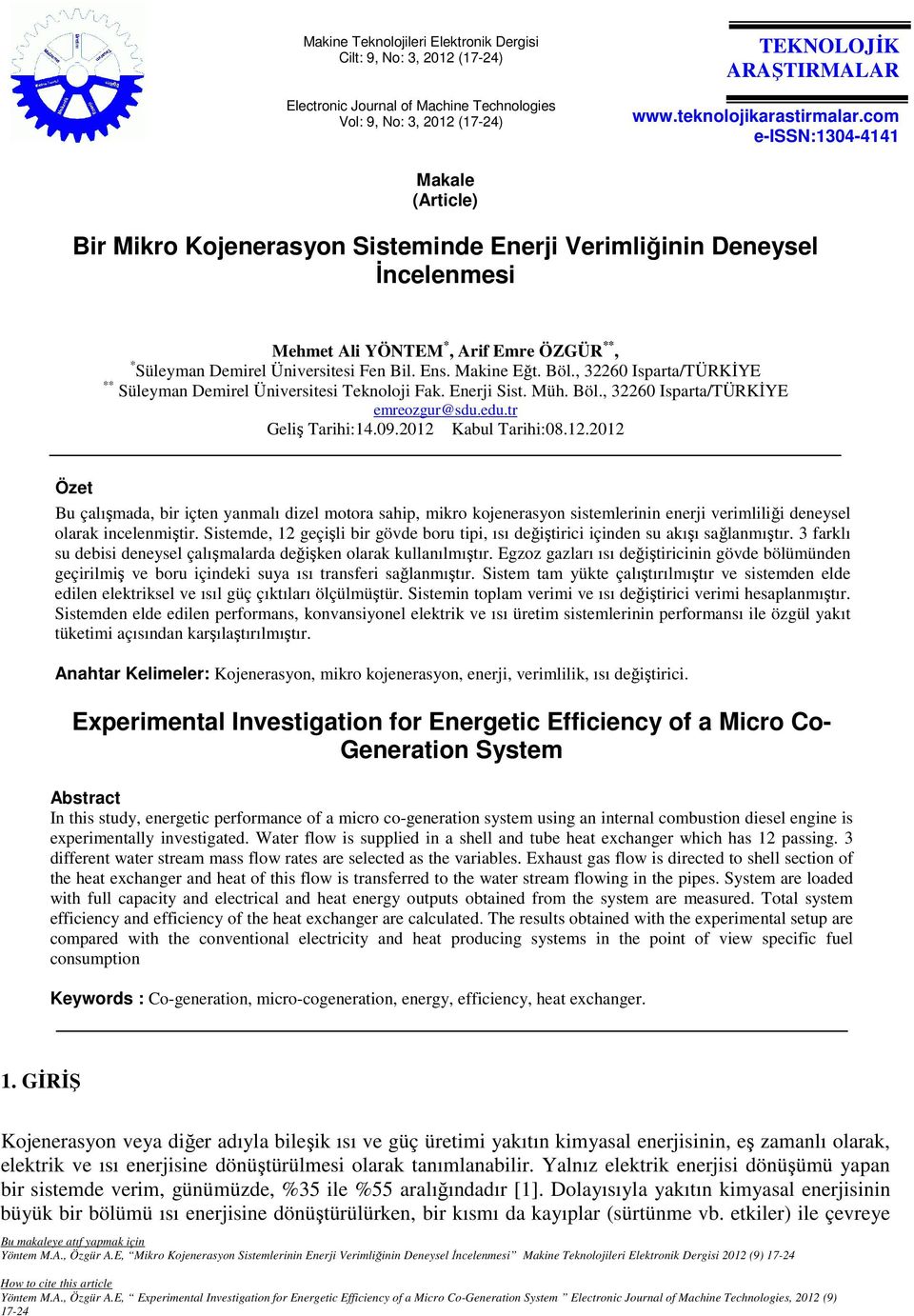 Makine Eğt. Böl., 32260 Isparta/TÜRKİYE ** Süleyman Demirel Üniversitesi Teknoloji Fak. Enerji Sist. Müh. Böl., 32260 Isparta/TÜRKİYE emreozgur@sdu.edu.tr Geliş Tarihi:14.09.2012 