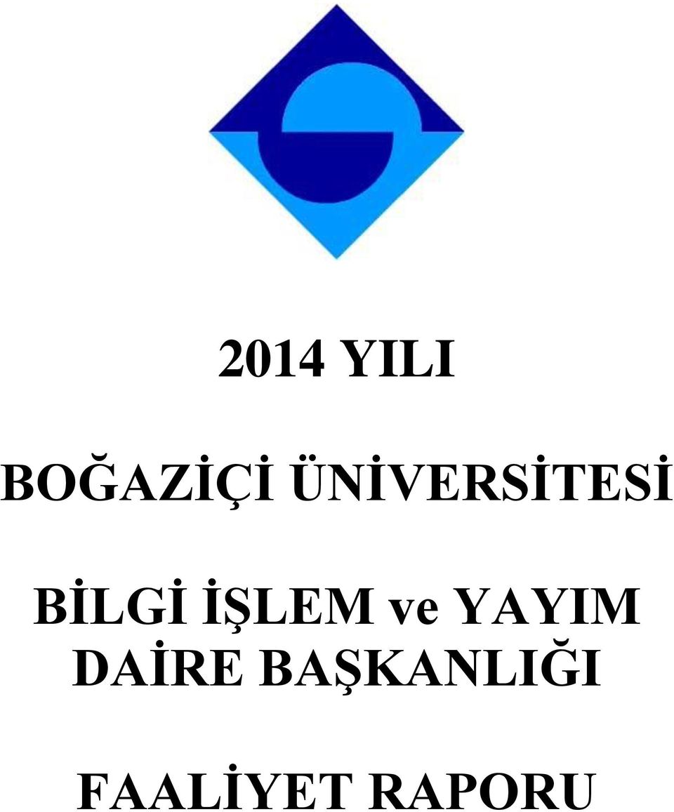 İŞLEM ve YAYIM DAİRE