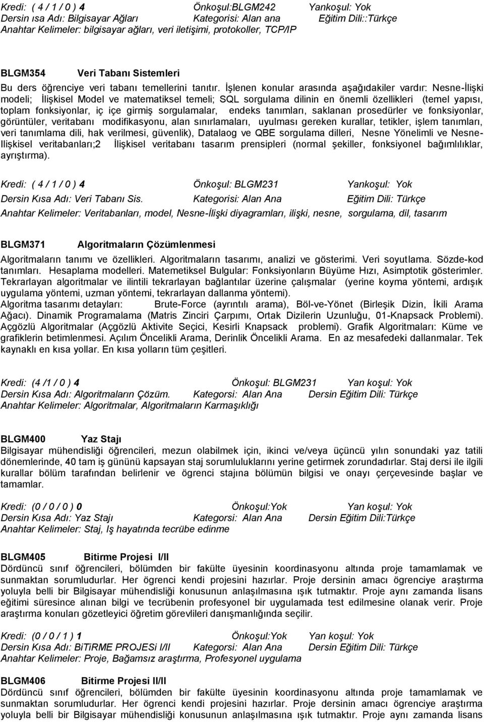 İşlenen konular arasında aşağıdakiler vardır: Nesne-İlişki modeli; İlişkisel Model ve matematiksel temeli; SQL sorgulama dilinin en önemli özellikleri (temel yapısı, toplam fonksiyonlar, iç içe