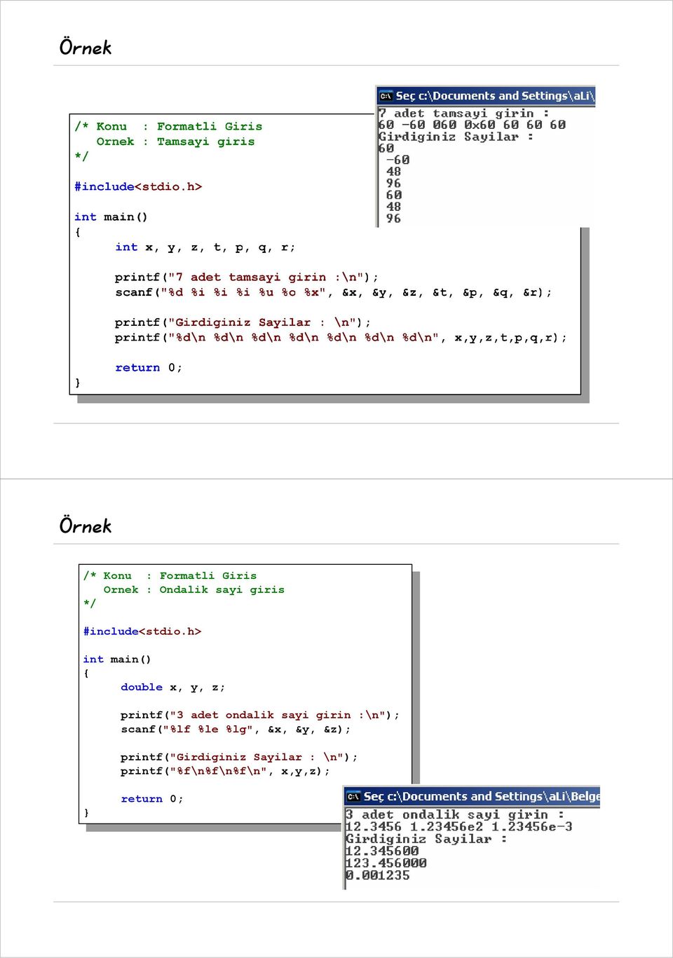 h> int main() { double x, y, z; printf("3 adet ondalik sayi girin