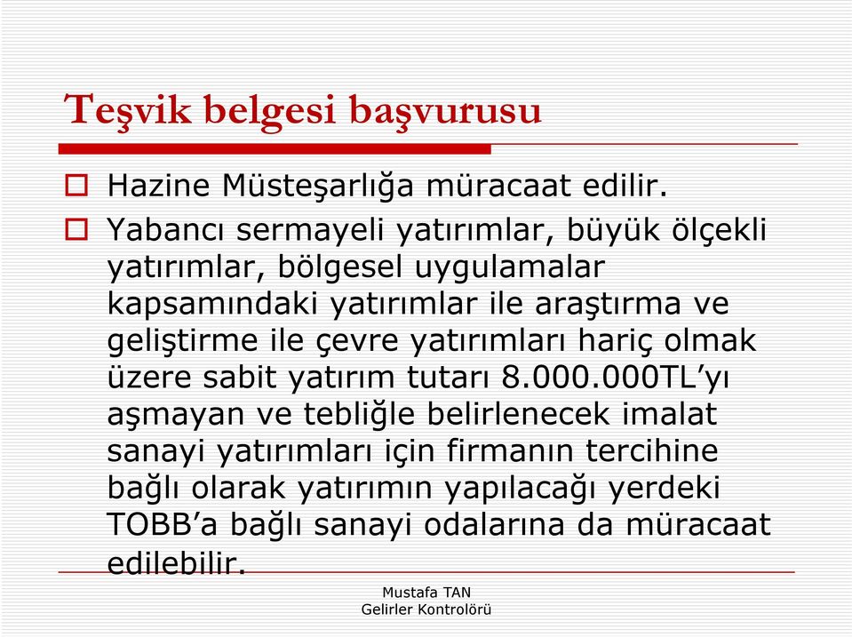 araştırma ş ve geliştirme ile çevre yatırımları hariç olmak üzere sabit yatırım tutarı 8.000.