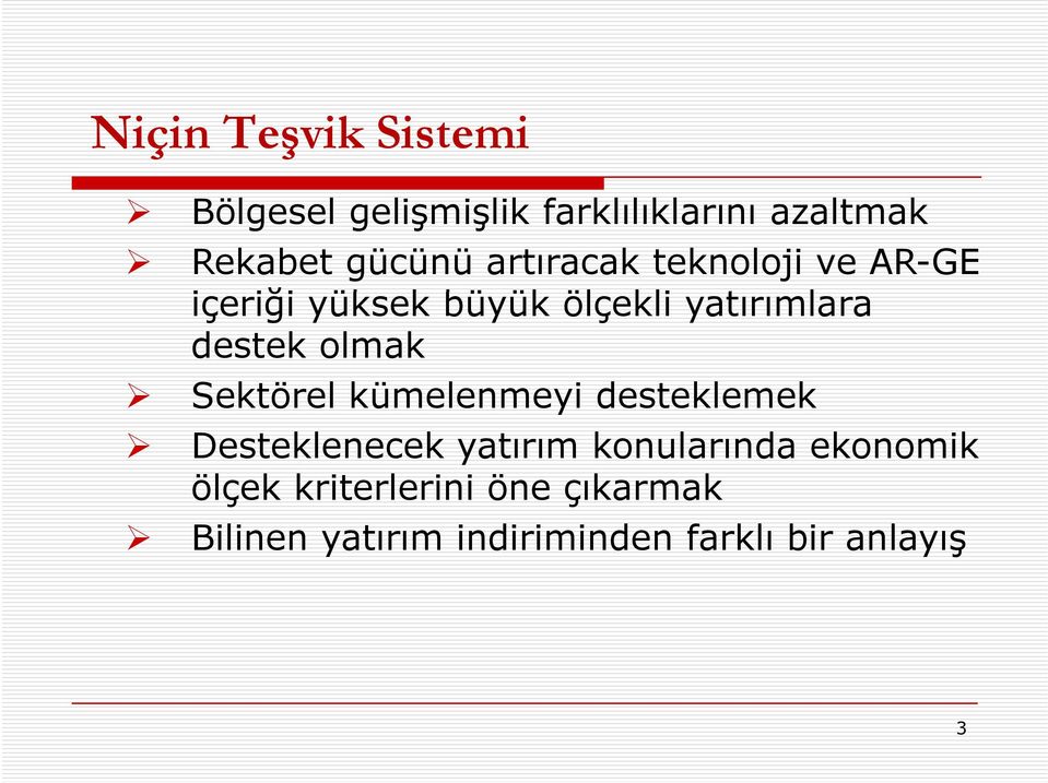 destek olmak Sektörel kümelenmeyi desteklemek Desteklenecek yatırım konularında