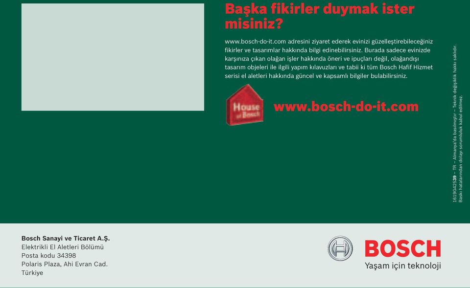 Hafif Hizmet serisi el aletleri hakkında güncel ve kapsamlı bilgiler bulabilirsiniz. www.bosch-do-it.